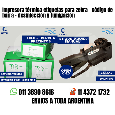 Impresora térmica etiquetas para zebra  código de barra - desinfección y fumigación